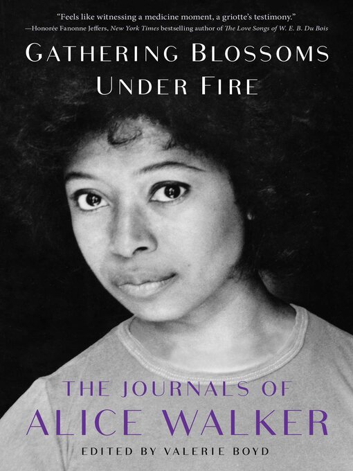 Title details for Gathering Blossoms Under Fire by Alice Walker - Wait list